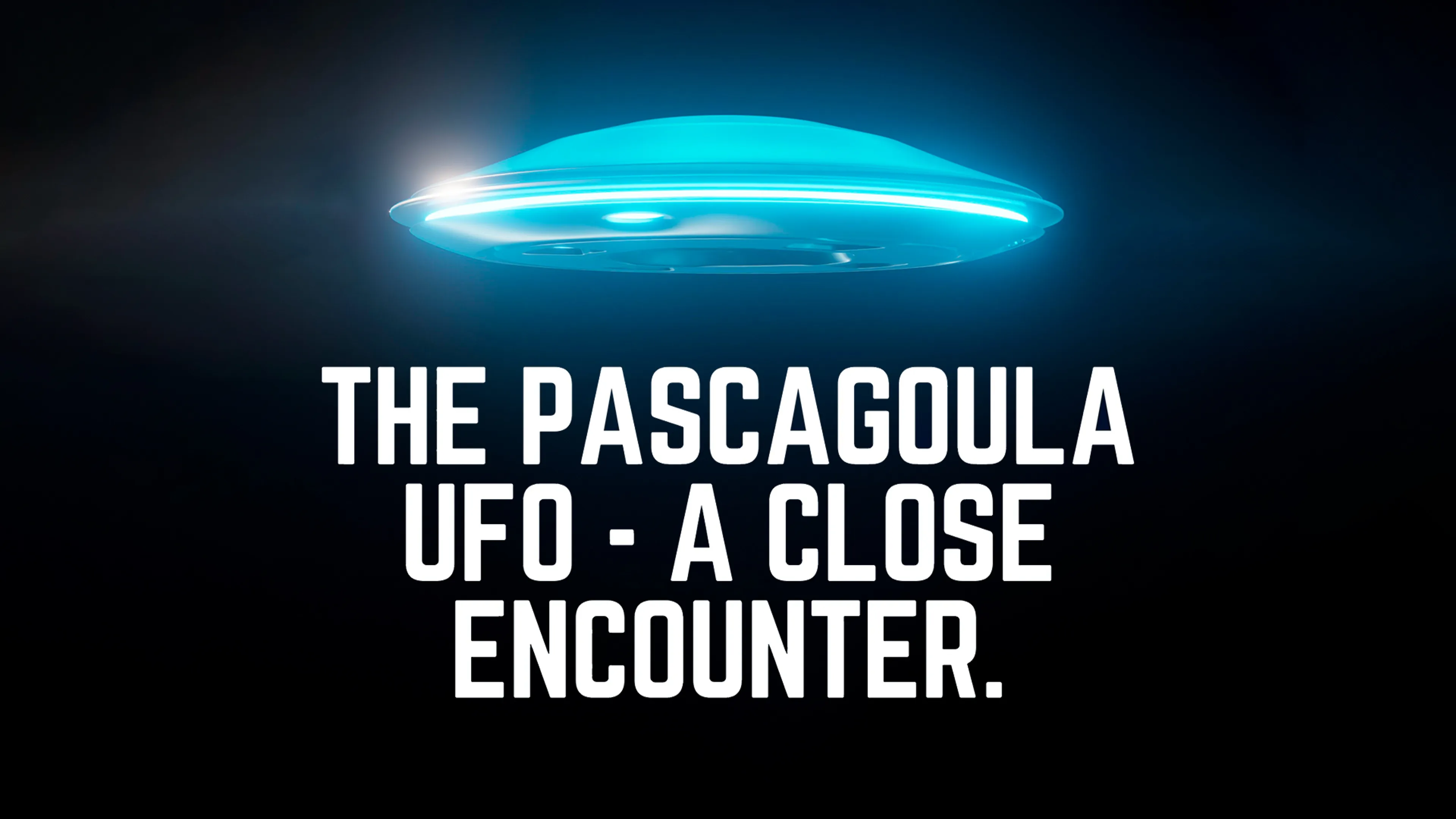The Pascagoula UFO: A Close Encounter poster